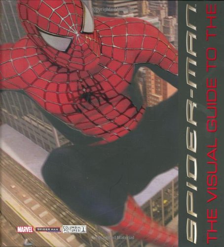 Imagen de archivo de Spider-Man: The Visual Guide to the Complete Movie Trilolgy: Everybody Loves a Hero and Stung By Fate a la venta por Taos Books