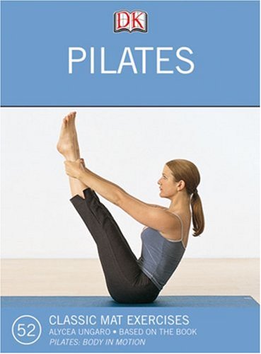 Pilates: Classic Mat Exercises - Ungaro, Alycea: 9780756628154