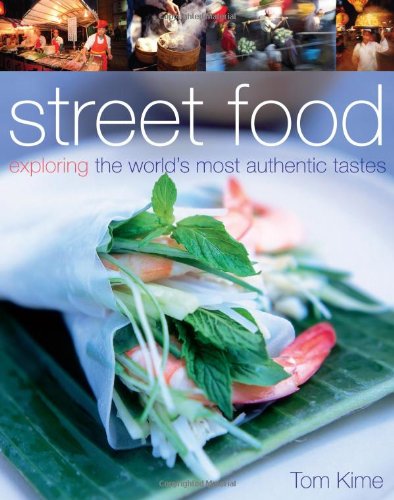 Beispielbild fr Street Food : Exploring the World's Most Authentic Tastes zum Verkauf von Better World Books