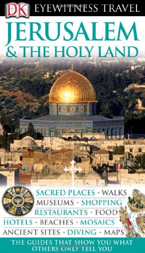 9780756628772: Dk Eyewitness Travel Guide Jerusalem & the Holy Land [Lingua Inglese]