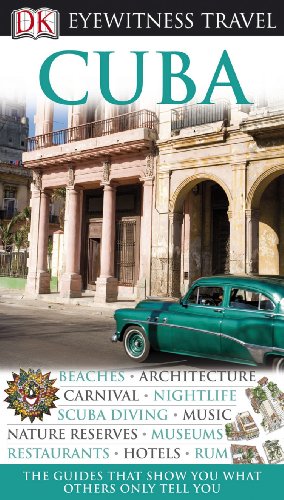 DK Eyewitness Travel Guide: Cuba - Dorling Kindersley Publishing Staff