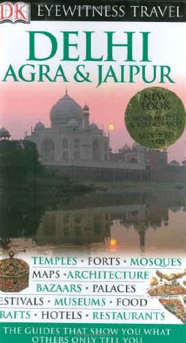 Stock image for DK Eyewitness Travel Guide: Delhi, Agra and Jaipur for sale by Wonder Book