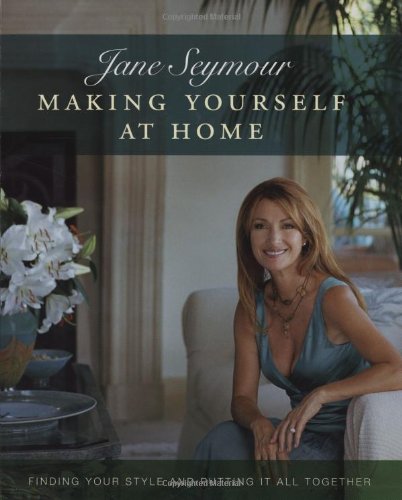 Imagen de archivo de Making Yourself at Home: Finding Your Style and Putting It All Together a la venta por Jenson Books Inc