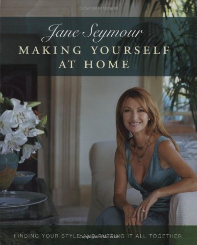 Stock image for Making Yourself at Home: Finding Your Style and Putting It All Together for sale by Jenson Books Inc