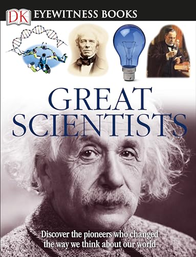 Stock image for DK Eyewitness Books: Great Scientists: Discover the Pioneers Who Changed the Way We Think About Our World for sale by Wonder Book