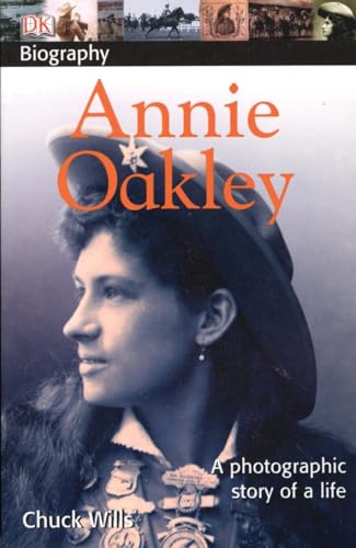 Beispielbild fr DK Biography: Annie Oakley: A Photographic Story of a Life zum Verkauf von Wonder Book