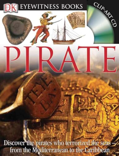 9780756630058: DK Eyewitness Books: Pirate: Discover the Pirates Who Terrorized the Seas from the Mediterranean to the Caribbean