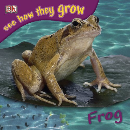 9780756630164: Frog (See How They Grow)