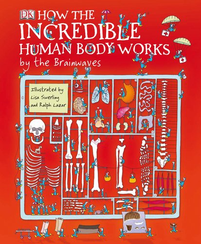 Stock image for How the Incredible Human Body Works for sale by ThriftBooks-Dallas