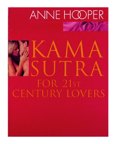 Kama Sutra for 21st Century Lovers (9780756631666) by Hooper, Anne
