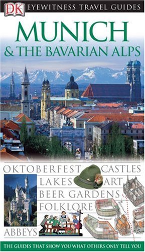 Stock image for Munich and the Bavarian Alps (Eyewitness Travel Guides) for sale by Books of the Smoky Mountains