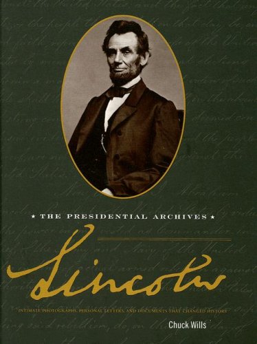 Beispielbild fr Lincoln: The Presidential Archives [Hardcover] Wills, Chuck and Becker and Mayer! Ltd. zum Verkauf von Orphans Treasure Box