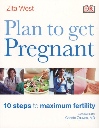 Stock image for Plan to Get Pregnant: 10 Steps to Maximum Fertility for sale by BOOK'EM, LLC