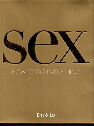 Beispielbild fr Sex: How to Do Everything zum Verkauf von Ergodebooks