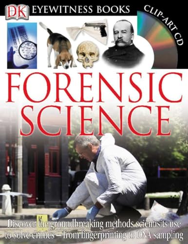 Stock image for DK Eyewitness Books: Forensic Science: Discover the Groundbreaking Methods Scientists Use to Solve Crimes from Fingerprinting to DNA Sampling for sale by Reliant Bookstore