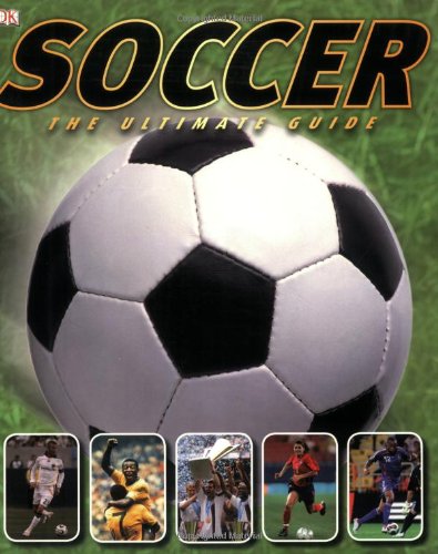 9780756634414: Soccer: The Ultimate Guide