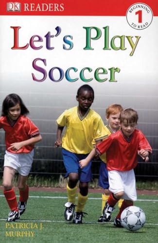 Stock image for DK Readers L1: Let's Play Soccer (DK Readers Level 1) for sale by MusicMagpie