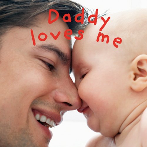 Beispielbild fr Daddy Loves Me zum Verkauf von ThriftBooks-Atlanta