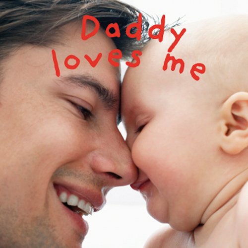 Stock image for Daddy Loves Me for sale by ThriftBooks-Atlanta