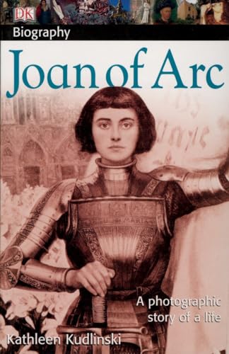 Beispielbild fr DK Biography: Joan of Arc : A Photographic Story of a Life zum Verkauf von Better World Books