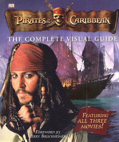9780756636340: Disney Pirates of the Caribbean, The Complete Visual Guide [Featuring All Three Movies!]