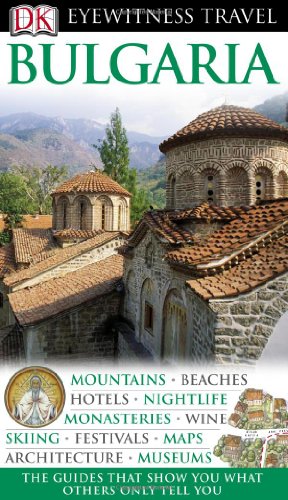 Bulgaria (Eyewitness Travel Guides) (9780756636395) by Bousfield, Jonathan; Willis, Matthew