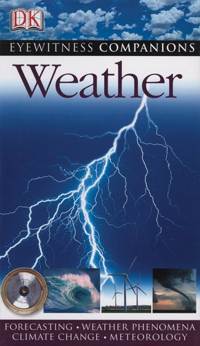 Beispielbild fr Eyewitness Companions: Weather (Eyewitness Companion Guides) zum Verkauf von Books of the Smoky Mountains