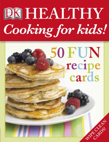 Healthy Cooking for Kids!: 50 Fun Recipe Cards (9780756637439) by Graimes, Nicola; DK