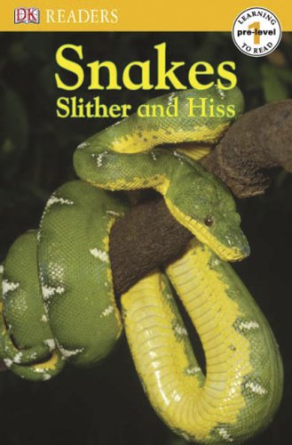 9780756637484: Snakes Slither and Hiss (Dk Readers. Pre-level 1)