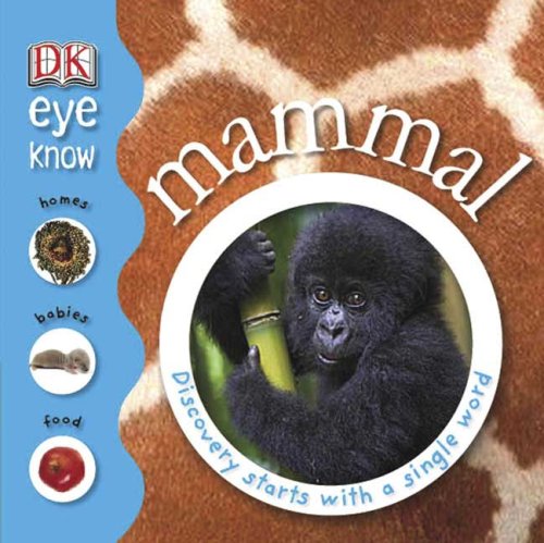 Eye Know Mammal (9780756638702) by DK Publishing
