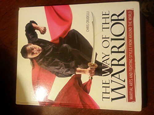 9780756639754: The Way of the Warrior: Martial Arts and Fighting Styles From Around the World