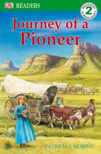 9780756640040: Journey of a Pioneer (DK Readers. Beginning to Read Alone Level 2)
