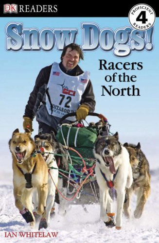 9780756640828: DK Readers L4: Snow Dogs!: Racers of the North