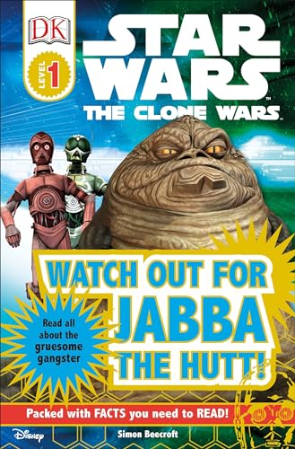 Stock image for Watch Out for Jabba the Hutt! (Star Wars: Clone Wars; DK Readers, Level 1: Beginning to Read) for sale by Your Online Bookstore