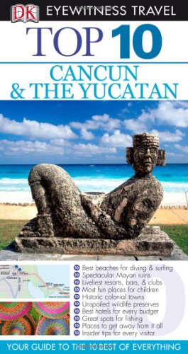 Stock image for Top 10 Cancun and Yucatan (Eyewitness Top 10 Travel Guides) for sale by SecondSale