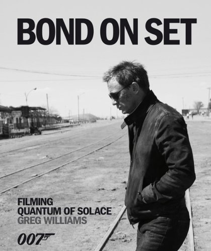 9780756641207: Bond on Set: Filming Quantum of Solace