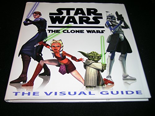 Imagen de archivo de Star Wars: The Clone Wars: The Visual Guide a la venta por Your Online Bookstore