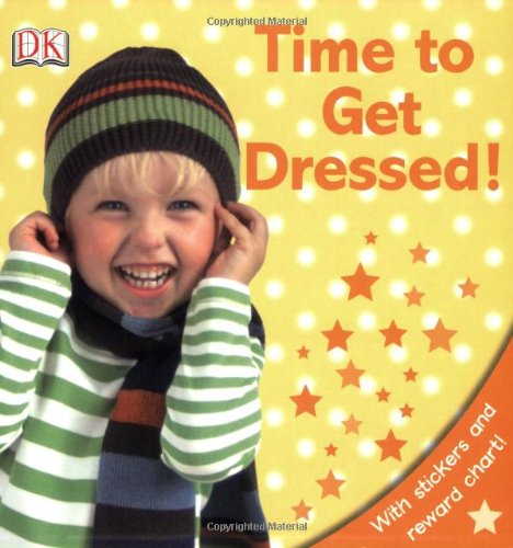 Stock image for Time to Get Dressed! [With Stickers and Reward Chart] for sale by ThriftBooks-Atlanta