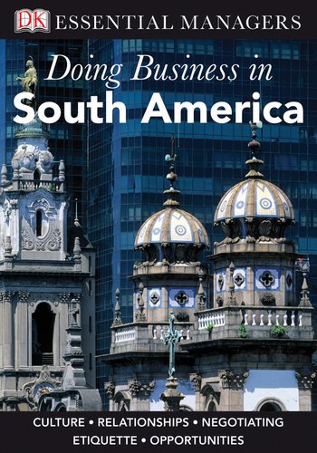 Beispielbild fr DK Essential Managers: Doing Business In South America zum Verkauf von medimops