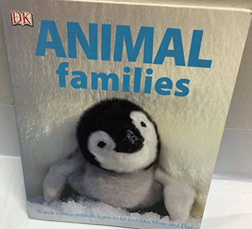 9780756642242: Animal Families - Watch young animals learn to be just like Mom and Dad (DK)