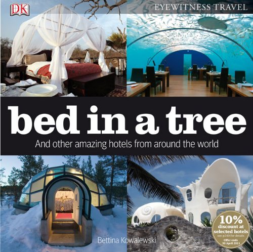 Imagen de archivo de Bed in a Tree : And Other Amazing Hotels from Around the World a la venta por Better World Books: West