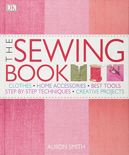 Imagen de archivo de The Sewing Book: An Encyclopedic Resource of Step-by-Step Techniques a la venta por SecondSale