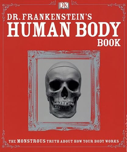 Beispielbild fr Dr. Frankenstein's Human Body Book: The Monstrous Truth About How Your Body Works zum Verkauf von Wonder Book