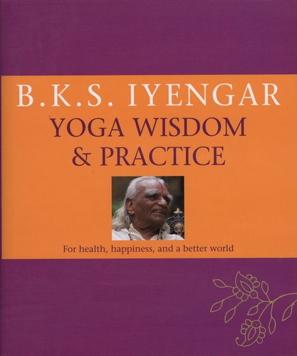 9780756642839: B.K.S. Iyengar Yoga: Wisdom & Practice