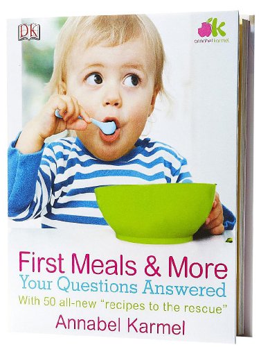 9780756642846: First Meals And More: Your Questions Answered : With 50 all-New "Recipes to the Rescue"