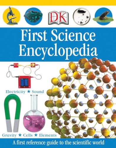 First Science Encyclopedia (DK First Reference) - DK Publishing