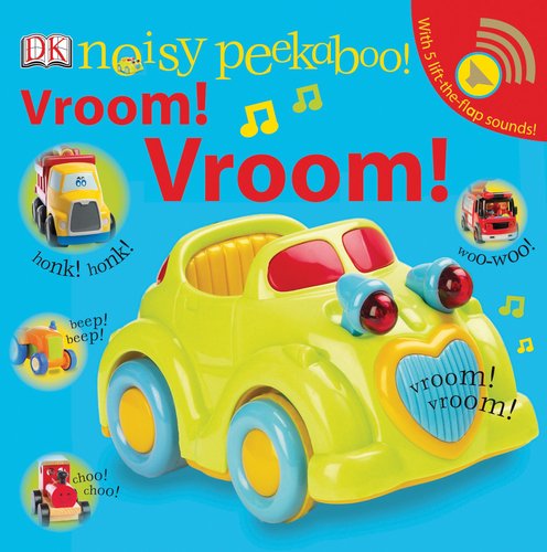 Noisy Peekaboo Vroom! Vroom! - DK Publishing