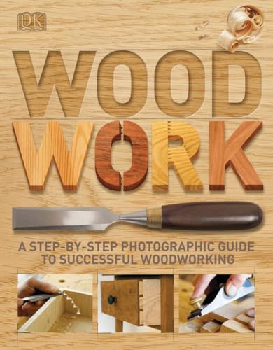 Imagen de archivo de Woodwork: A Step-by-Step Photographic Guide to Successful Woodworking a la venta por Books of the Smoky Mountains