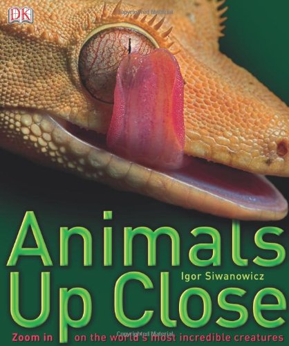 Imagen de archivo de Animals Up Close: Zoom in on the World's Most Incredible Creatures a la venta por ThriftBooks-Dallas