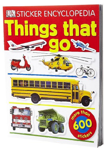 Stock image for Sticker Encyclopedia: Things That Go (Dk Sticker Encyclopedia) for sale by SecondSale
